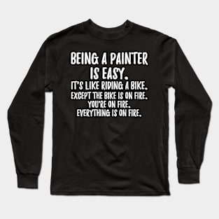 Being a Painter Long Sleeve T-Shirt